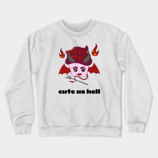 Cute and creepy Halloween devil cup cake - cute as hell Crewneck Sweatshirt